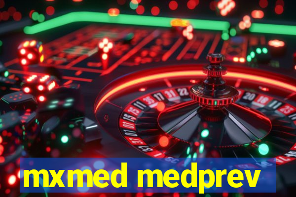 mxmed medprev